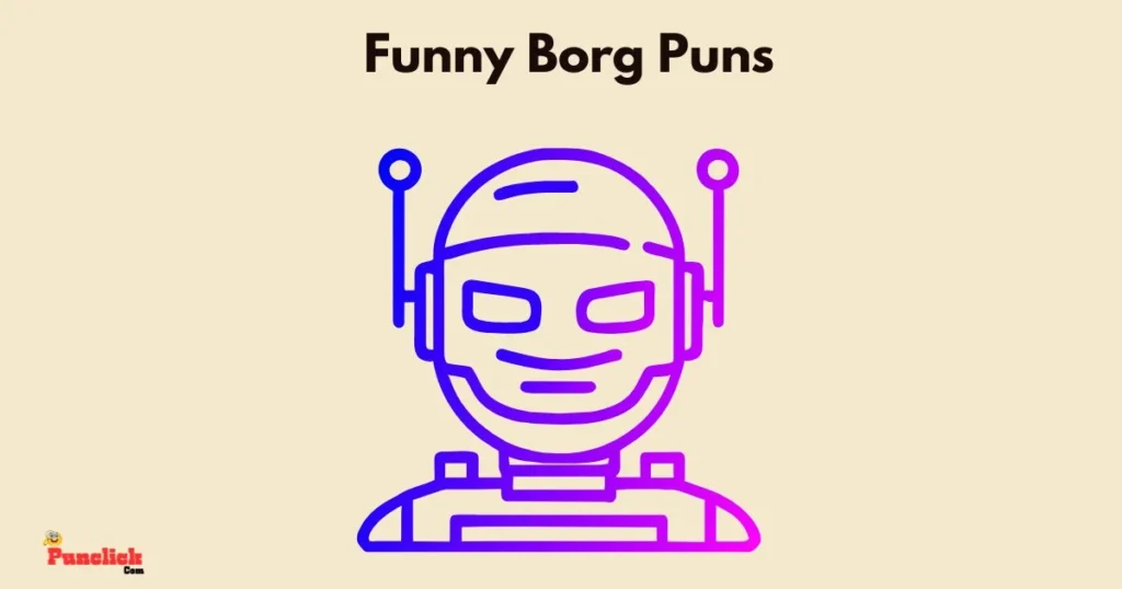 Funny Borg Puns