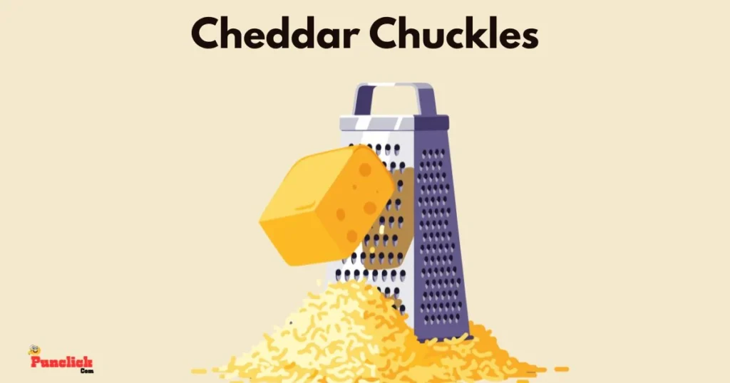 Cheddar Chuckles