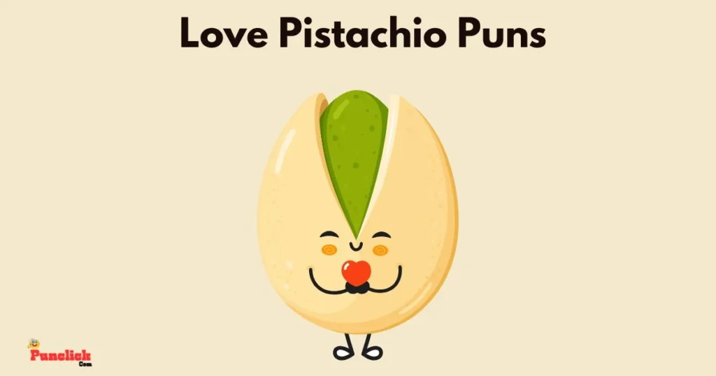 Love Pistachio Puns