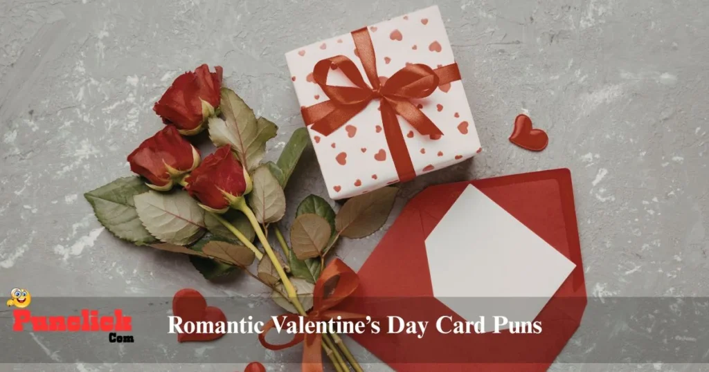 Romantic Valentines Day Card Puns