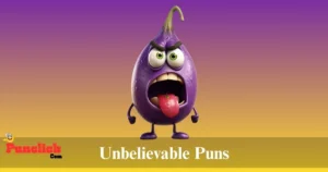 Unbelievable Puns