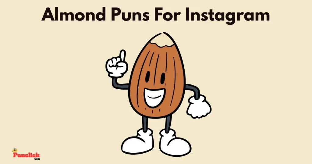 Almond Puns For Instagram