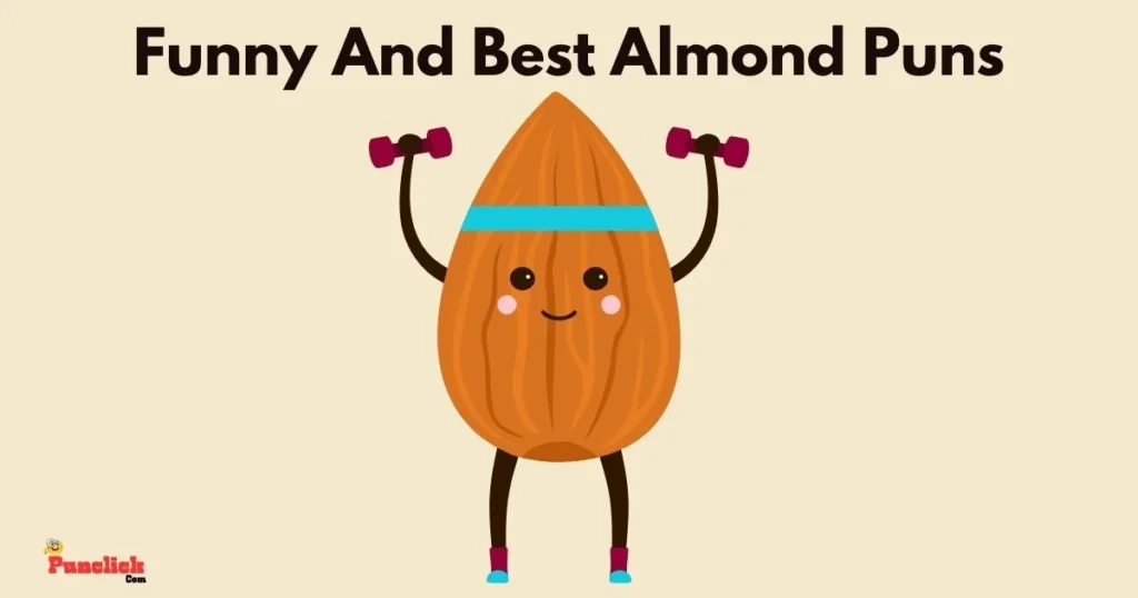 Funny And Best Almond Puns