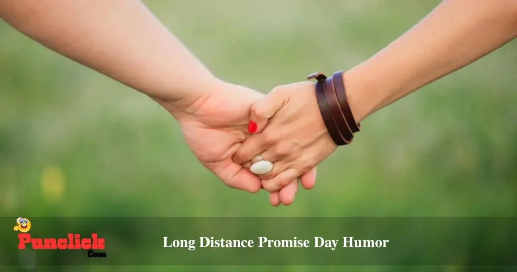 Long Distance Promise Day Humor