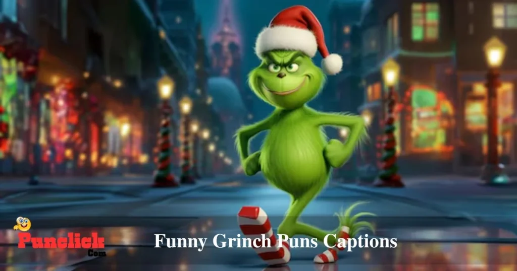 Funny Grinch Puns Captions